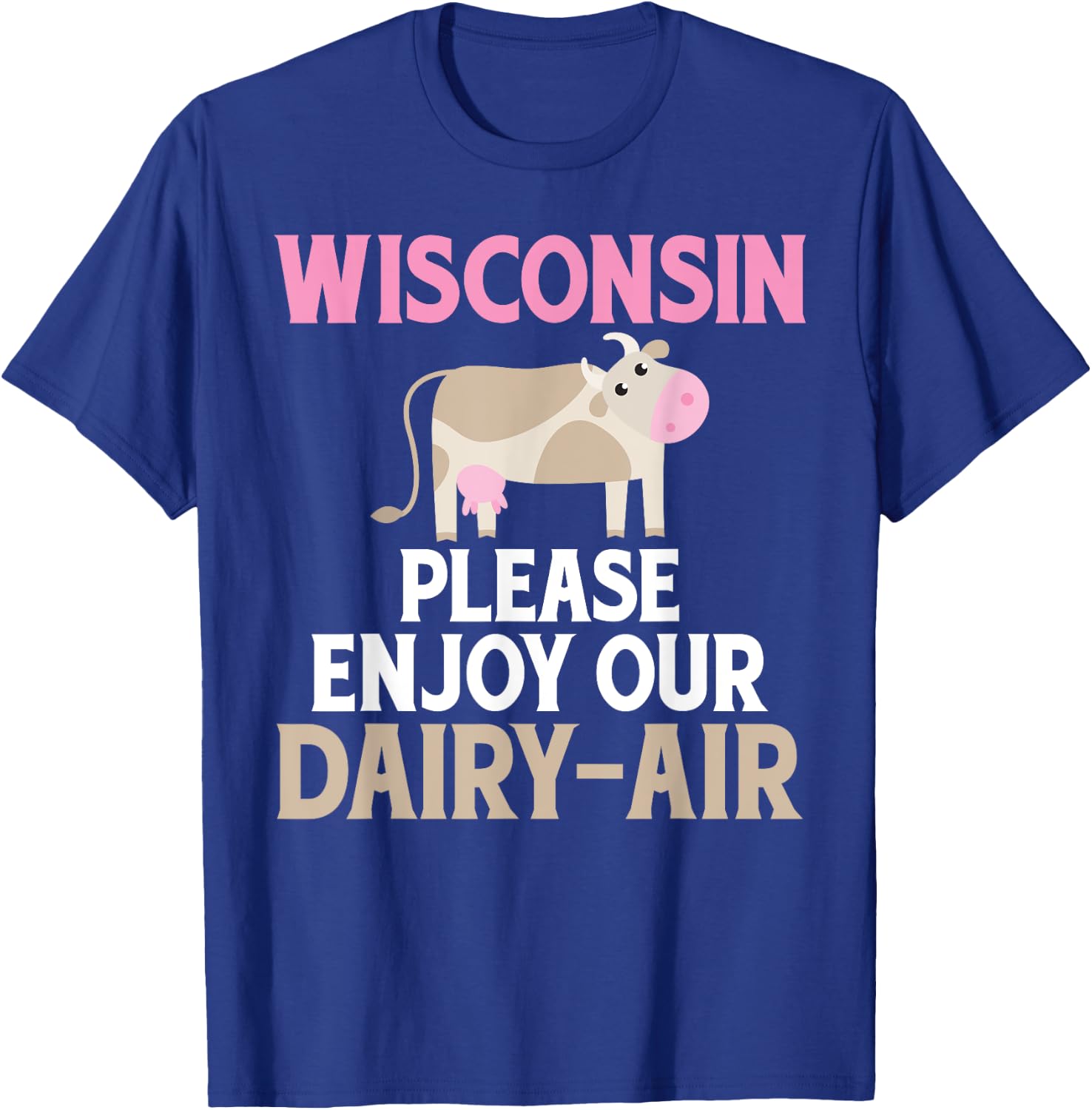 Wisconsin: Please Enjoy Our Dairy-Air Cheese T-Shirt - T-Shirt | Royal