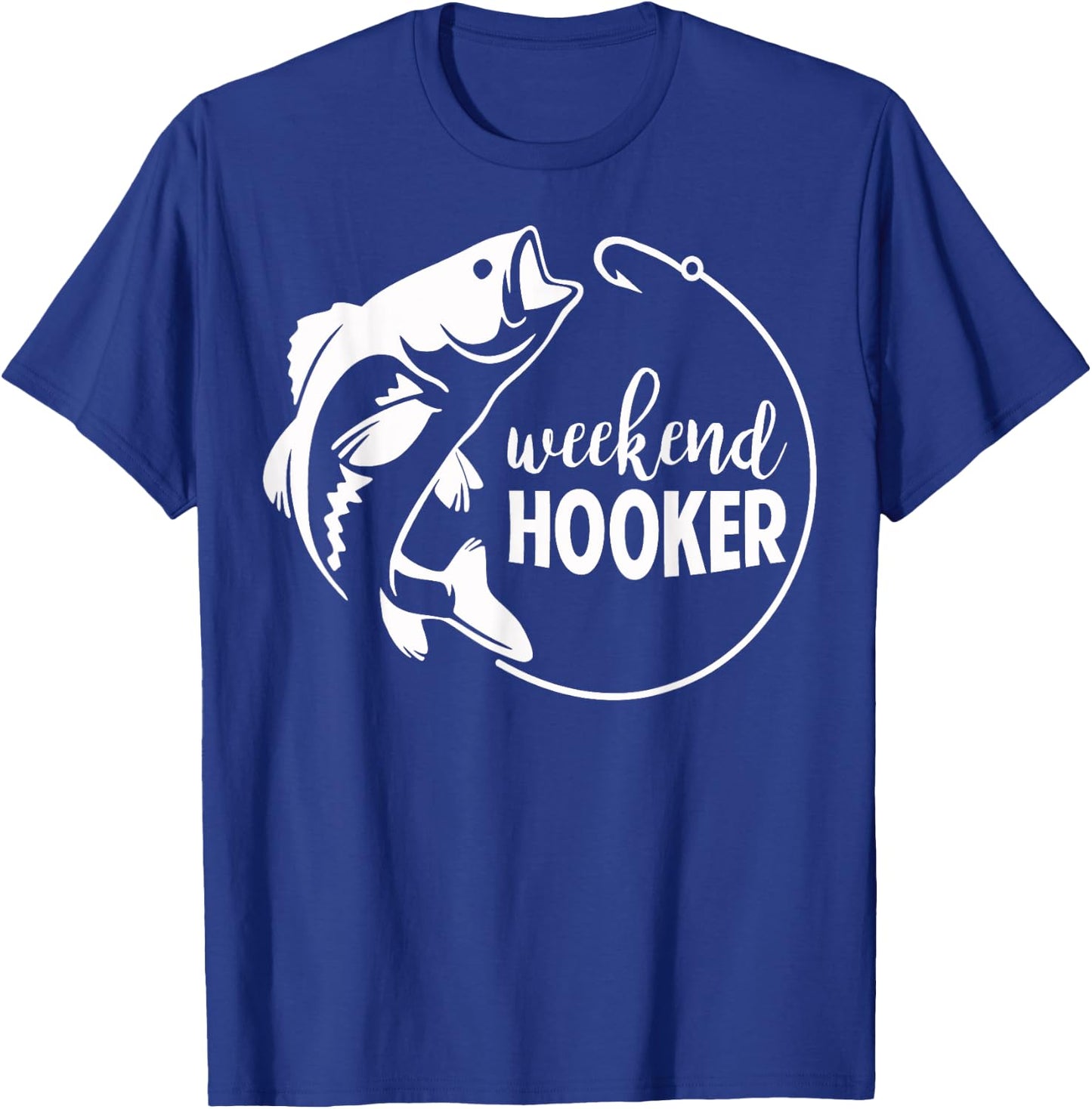 Weekend Hooker Fishing T-Shirt - T-Shirt | Royal