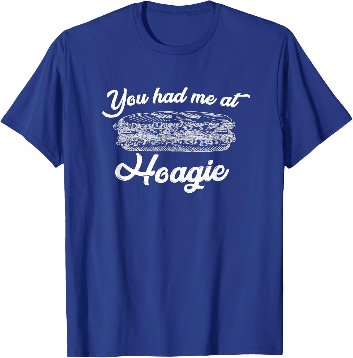 Hoagie Sub Sandwich Submarine Funny You Had Me Shirt T-Shirt - T-Shirt | Royal