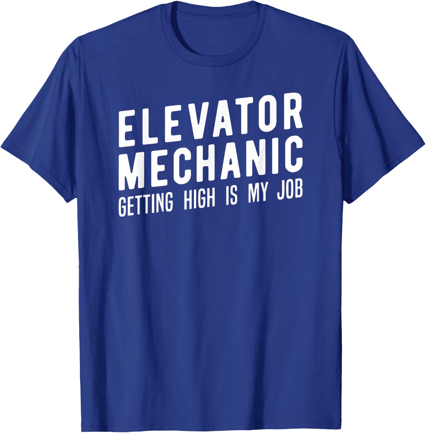 Elevator Mechanic Shirt, Getting High Technician Gift T-Shirt - T-Shirt | Royal