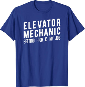 Elevator Mechanic Shirt, Getting High Technician Gift T-Shirt - T-Shirt | Royal