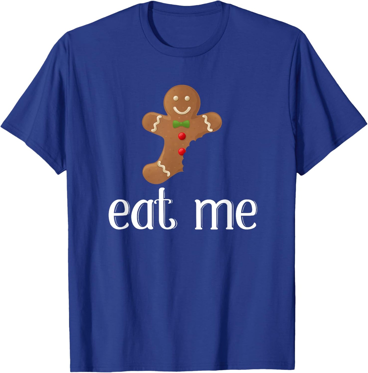 Eat Me Gingerbread Man Funny Christmas T-Shirt - T-Shirt | Royal