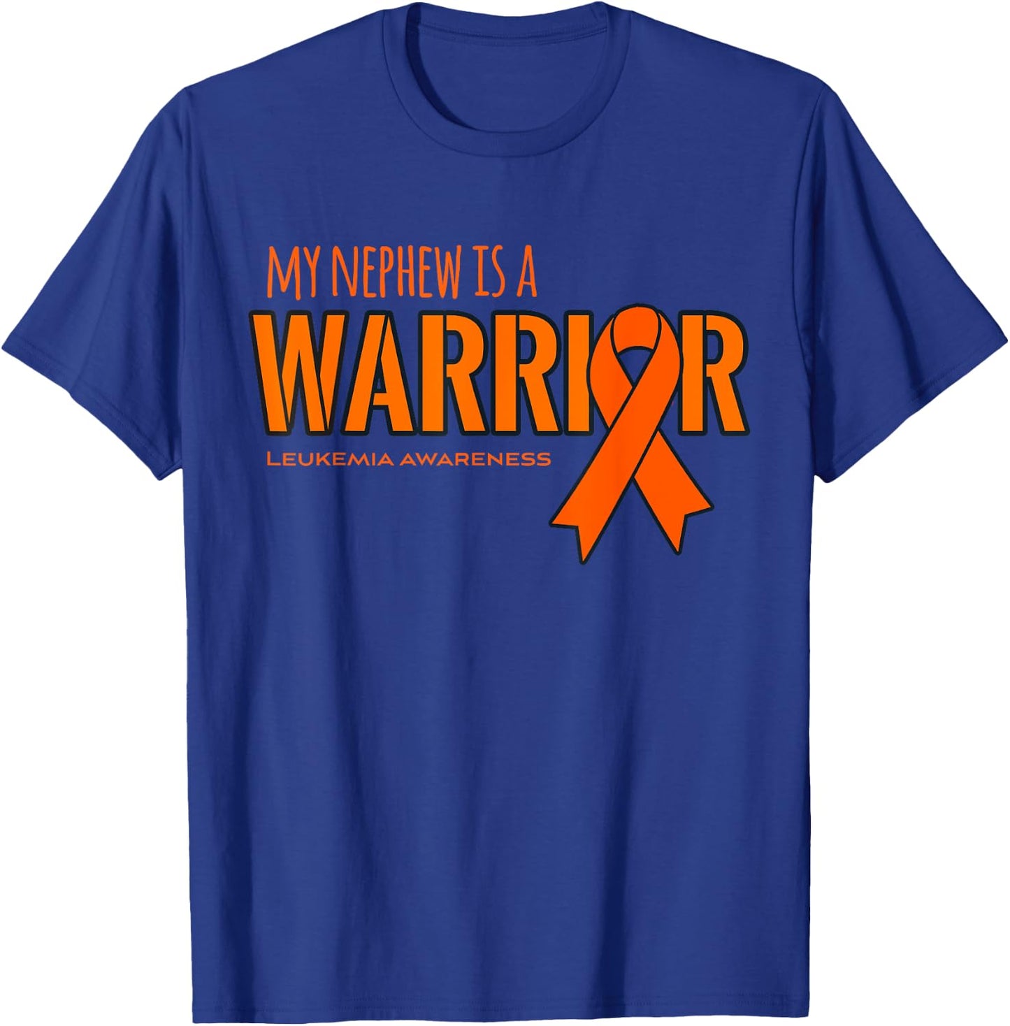 My Nephew is a Warrior Leukemia Cancer Awareness Shirt T-Shirt - T-Shirt | Royal