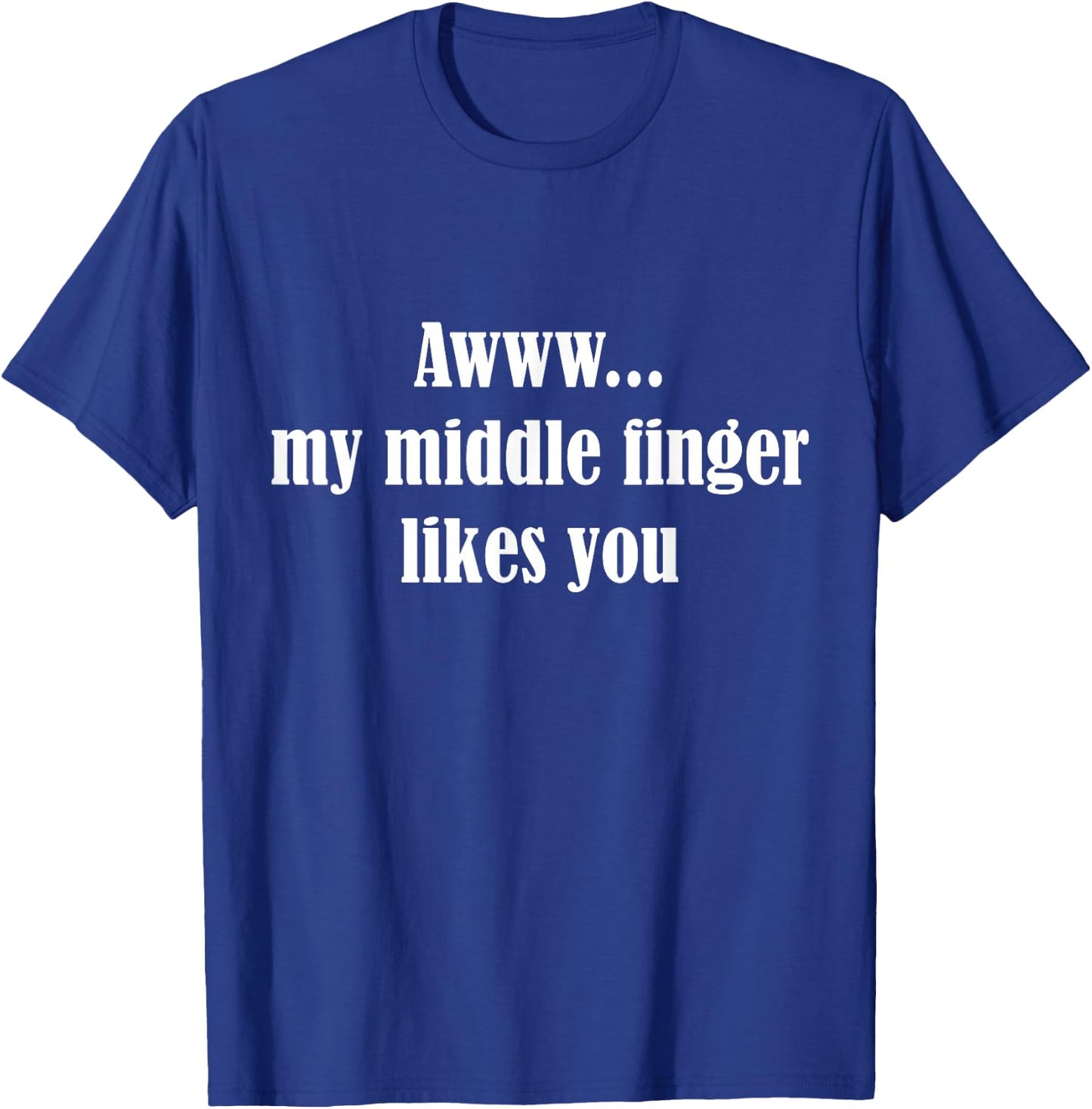 My Middle Finger Likes You Funny Rude T-Shirt - T-Shirt | Royal