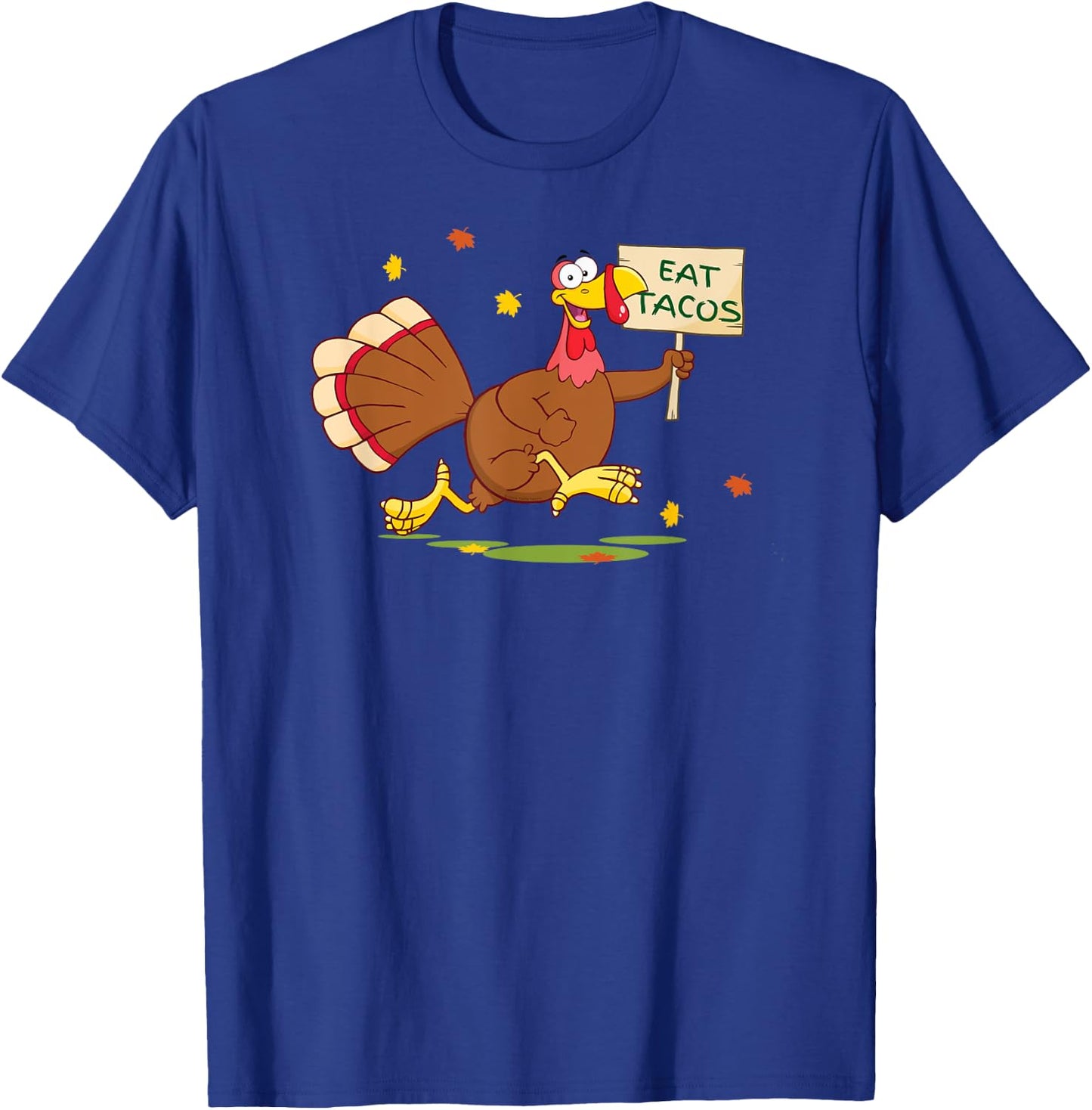 Funny Thanksgiving Turkey Says EAT TACOS Thanksgiving T-Shirt - T-Shirt | Royal