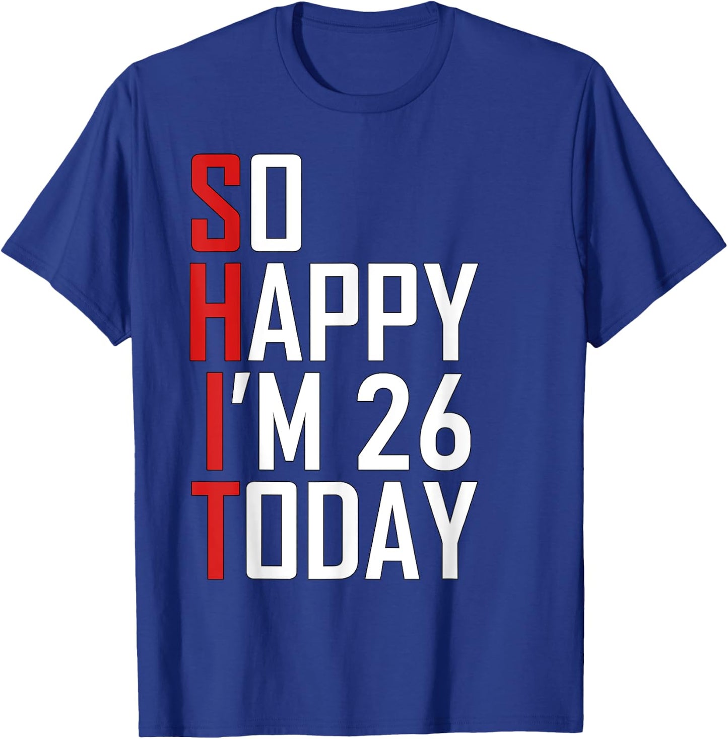 Hilarious 26th Birthday Gift - Funny 26 Years Old Adult Joke T-Shirt - T-Shirt | Royal