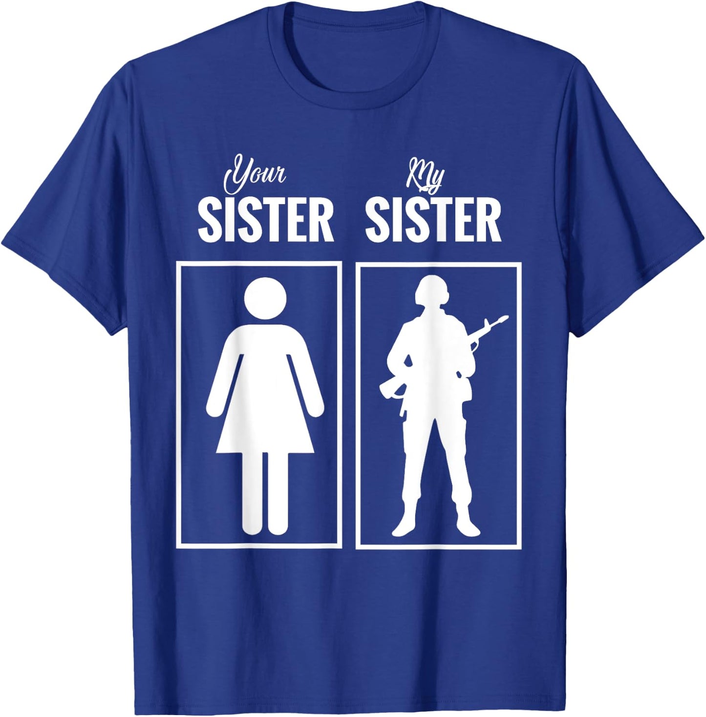 My Sister Is In Army Military Proud Brother Gifts T-Shirt - T-Shirt | Royal