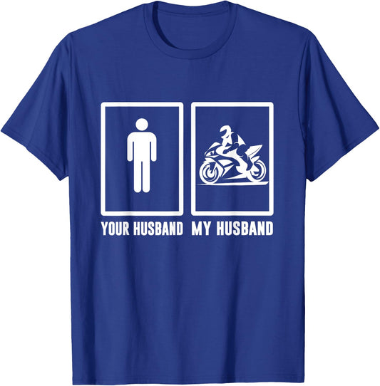 Your husband, My husband Motorbike - Motorcycle Men Woman T T-Shirt - T-Shirt | Royal