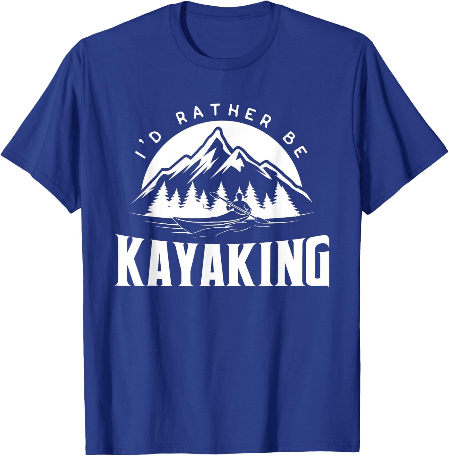 I'd Rather Be Kayaking - Funny Kayak T-Shirt - T-Shirt | Royal