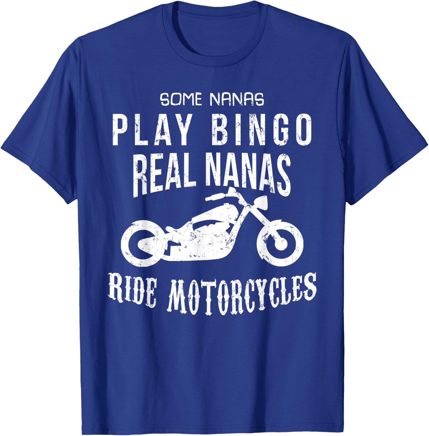 Nana Bingo Ride Motorcycle Biker Funny Sarcasm T-Shirt - T-Shirt | Royal