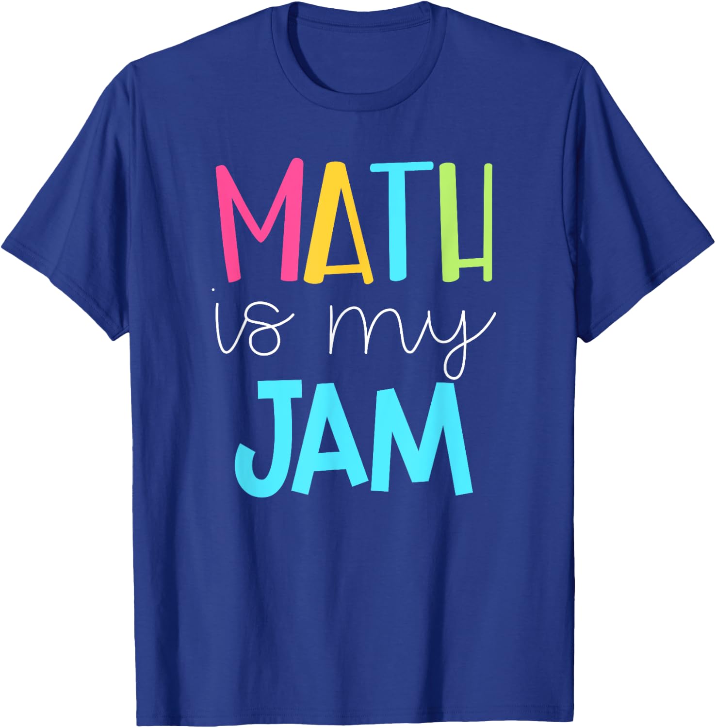 Math Teacher Shirt - Math is My Jam T-Shirt - T-Shirt | Royal