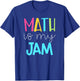 Math Teacher Shirt - Math is My Jam T-Shirt - T-Shirt | Royal