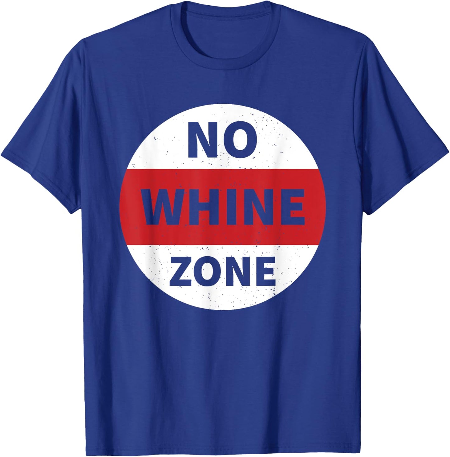 No Whine Zone Funny T-Shirt - T-Shirt | Royal