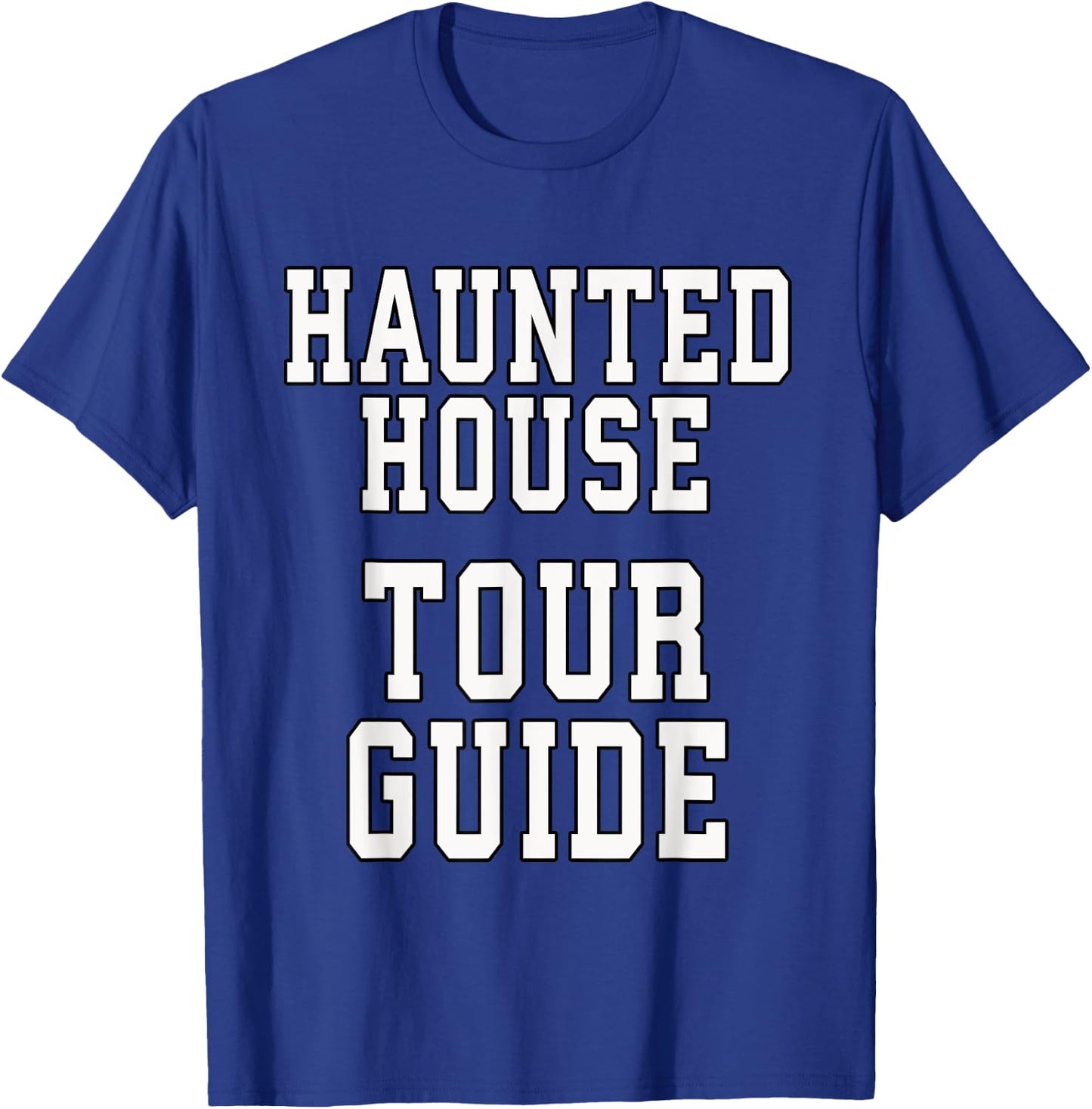 Haunted House Tour Guide Halloween Funny Dress Up T-Shirt - T-Shirt | Royal
