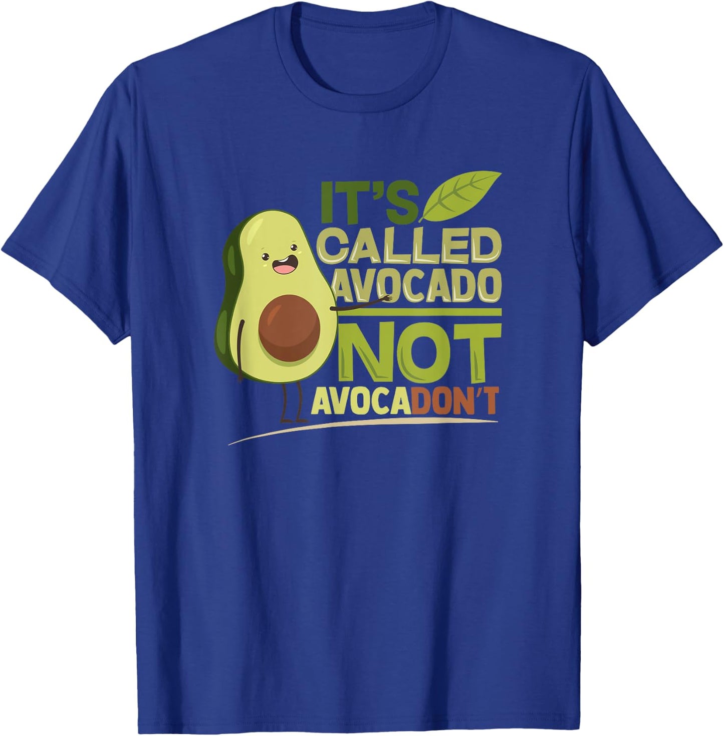 Women Be AvocaDo, not Avocadont funny Birthday Gift T-Shirt - T-Shirt | Royal