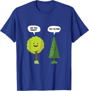 Are You Oakay? Yes I'm Pine Funny Oak Tree Pun T-Shirt - T-Shirt | Royal