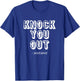 Knock You Out Said Mama Funny 90's Rap Music T-Shirt - T-Shirt | Royal