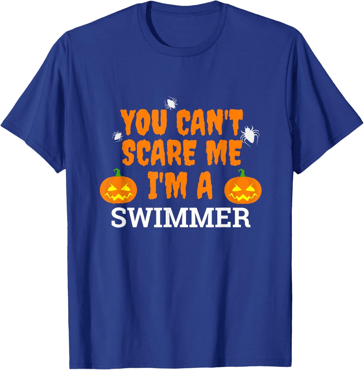 Can't Scare Me I'm a Swimmer Halloween Scary Swim Team T-Shirt - T-Shirt | Royal