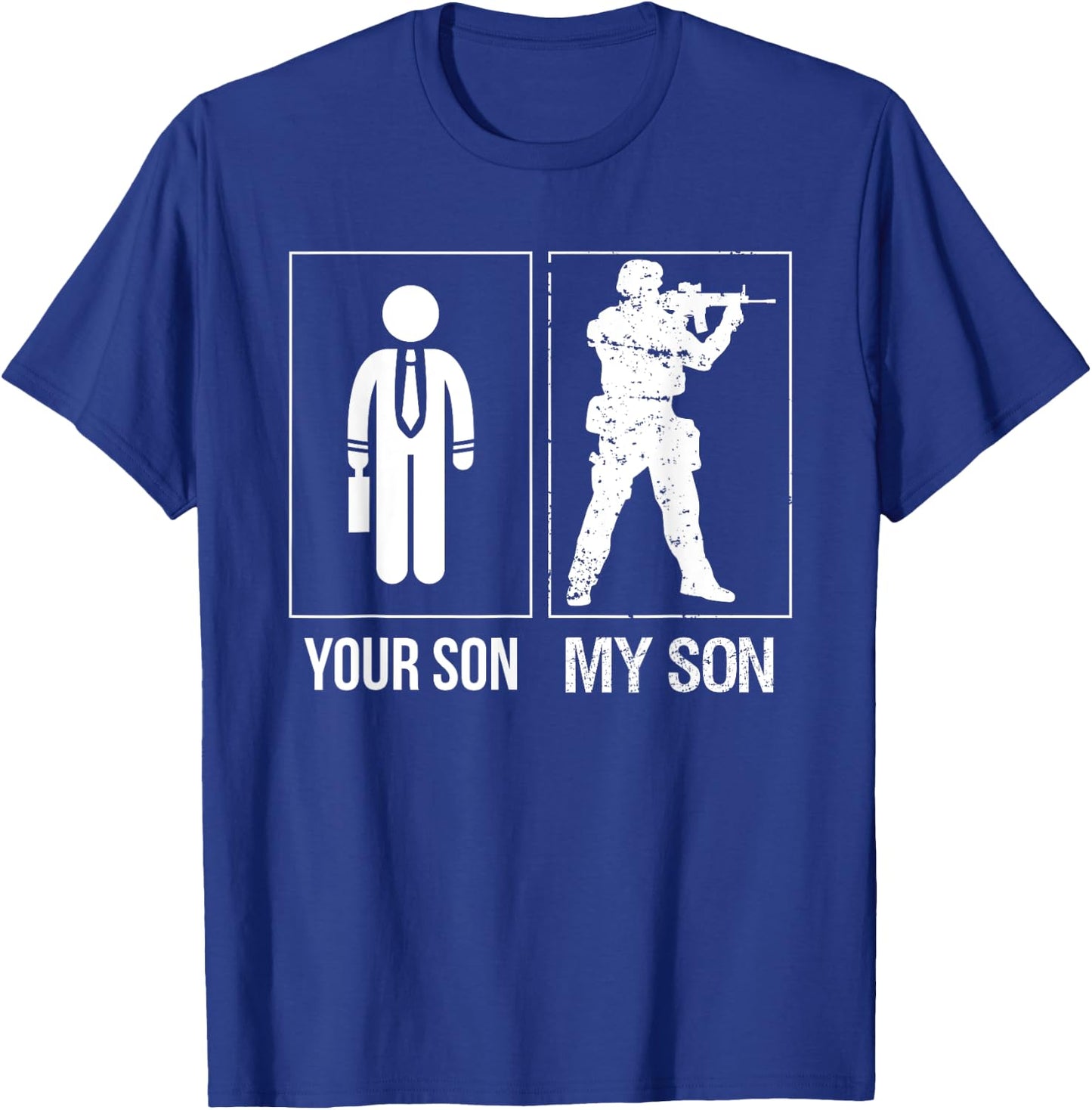 My Son Your Son Armed Forces Dad Apparel For Proud Father T-Shirt - T-Shirt | Royal
