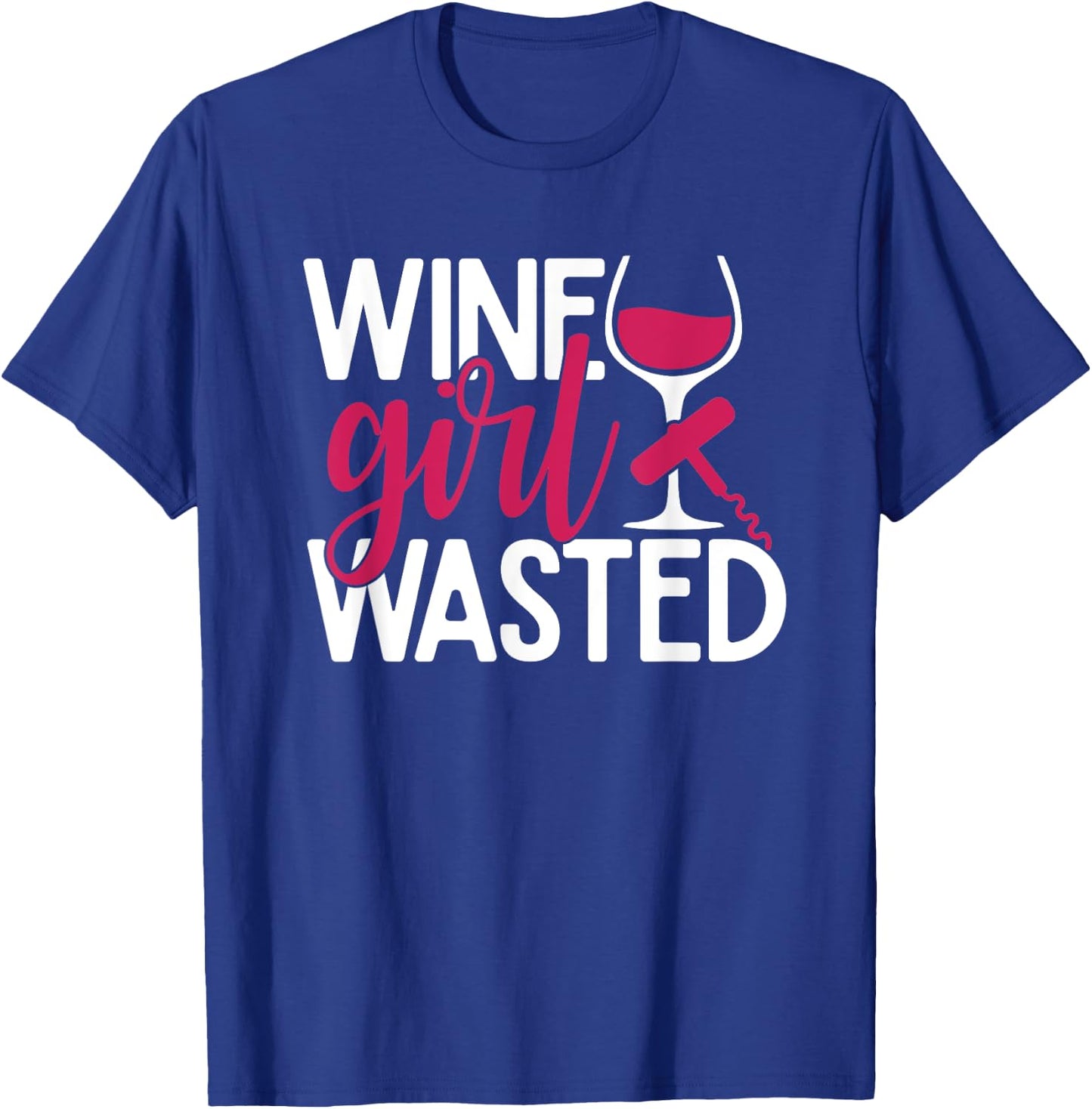 Wine Girl Wasted T-Shirt - T-Shirt | Royal