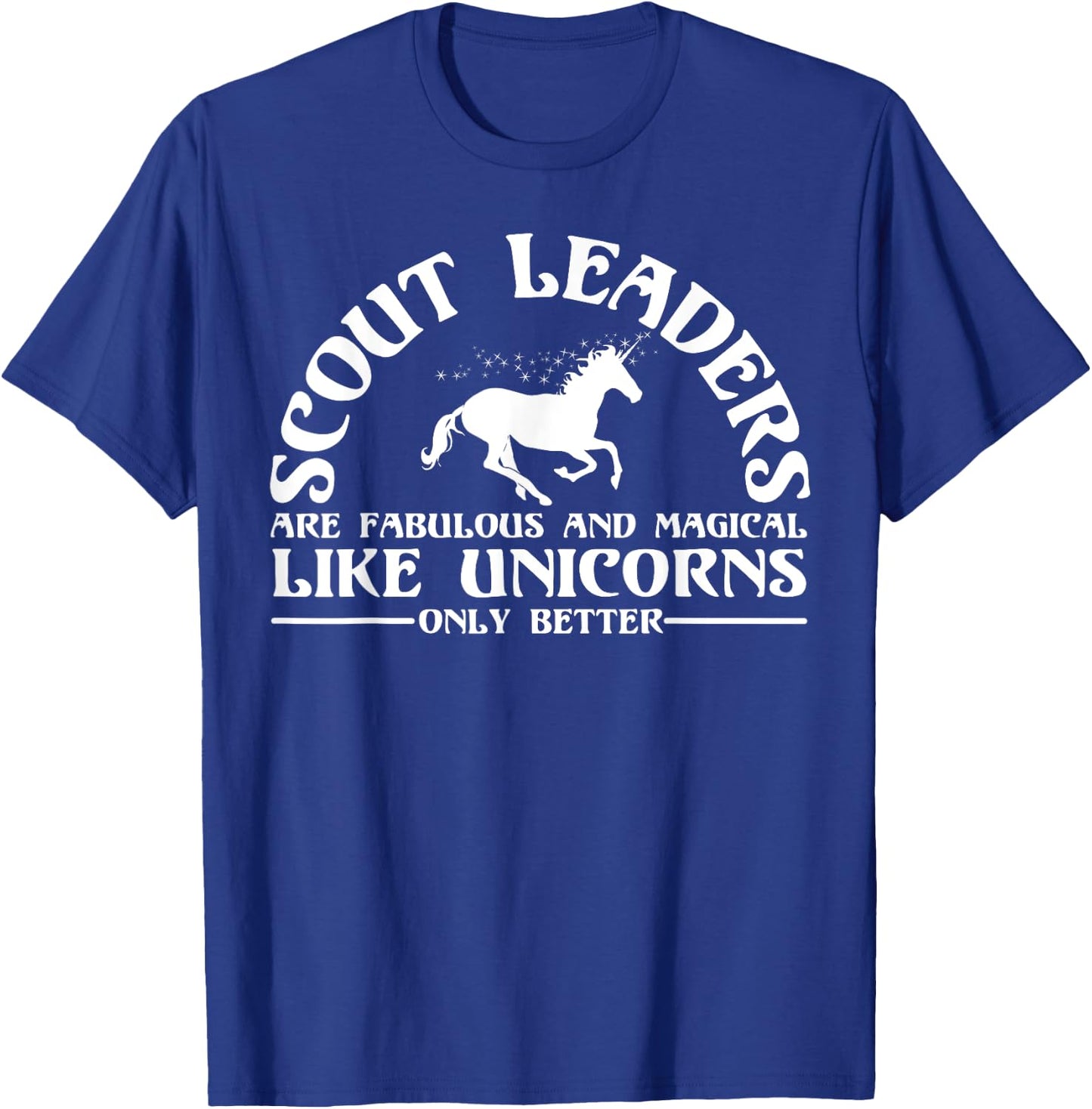 Funny Scout Leader Appreciation Unicorn Lover Humor Quote T-Shirt - T-Shirt | Royal