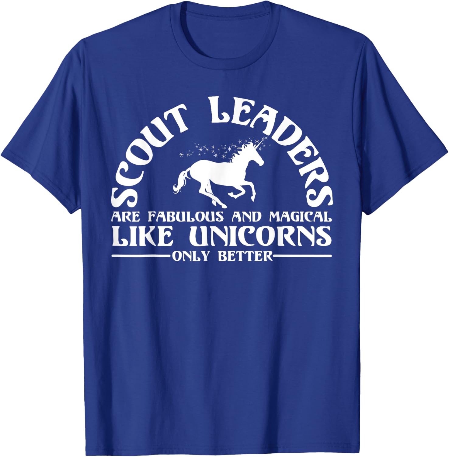 Funny Scout Leader Appreciation Unicorn Lover Humor Quote T-Shirt - T-Shirt | Royal