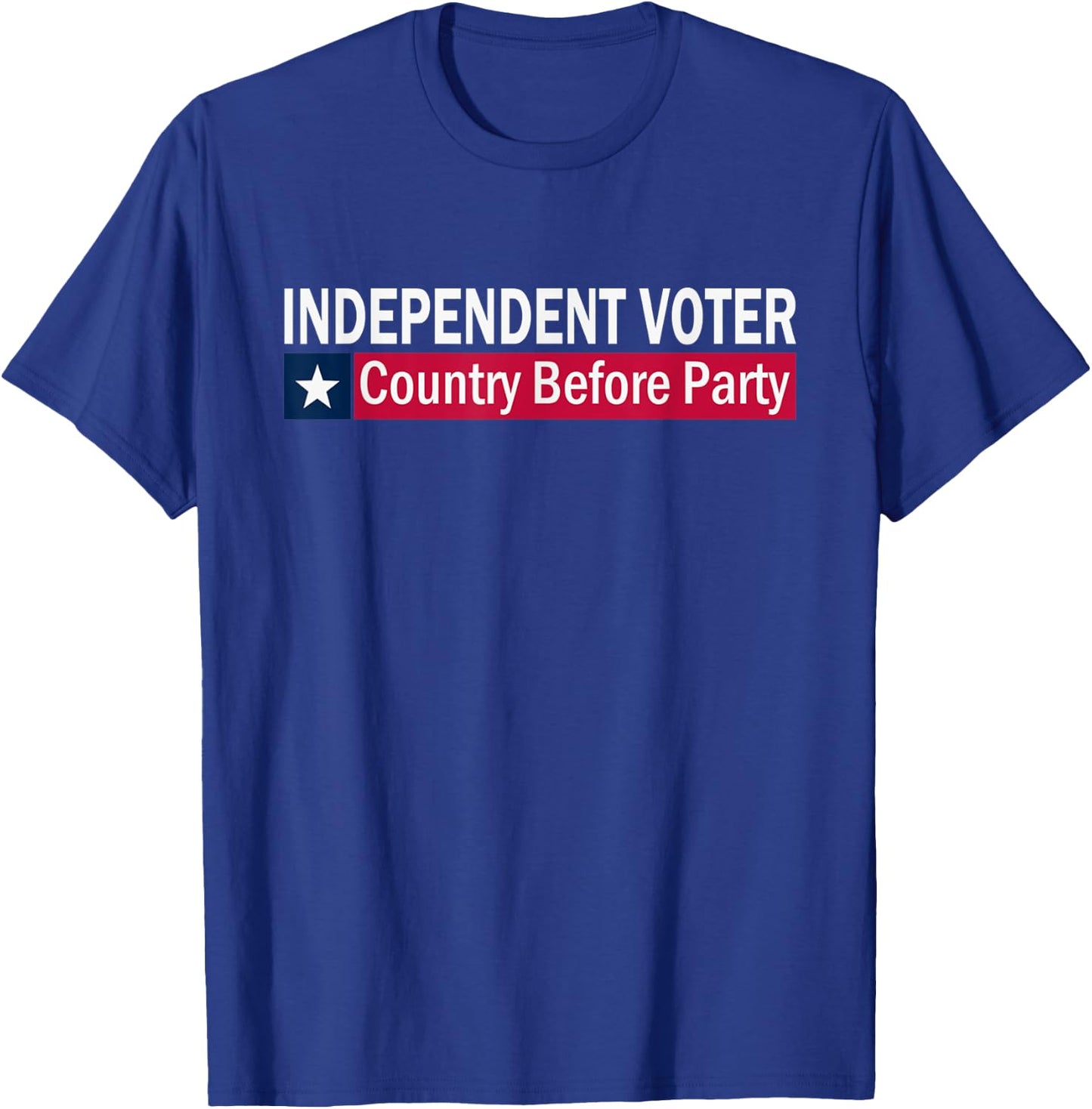 Independent Voter Country Before Party T-Shirt - T-Shirt | Royal