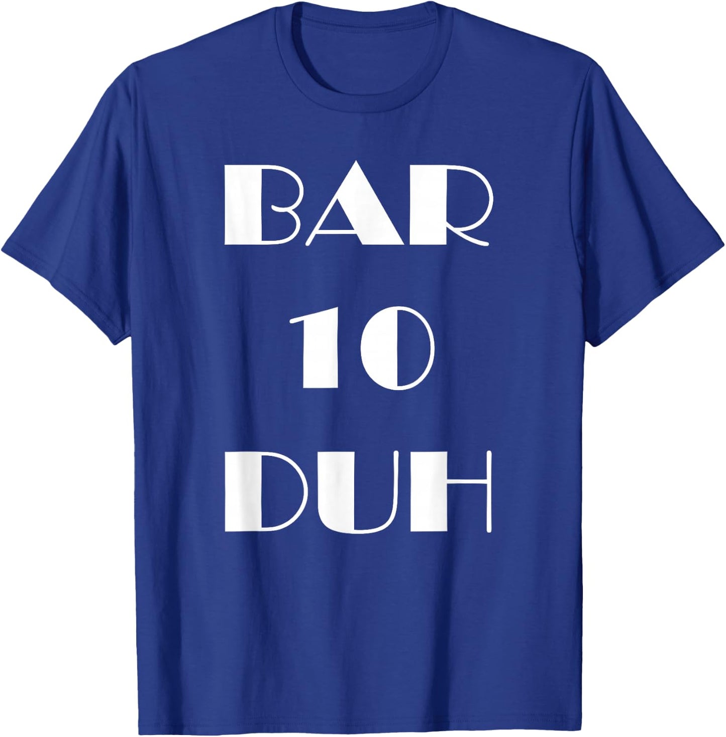 Bar 10 Duh - Funny Bartender T-Shirt - T-Shirt | Royal