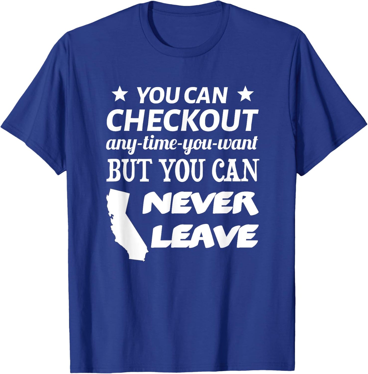 You Can Checkout Any Time You Want But You Can Never Leave T-Shirt - T-Shirt | Royal