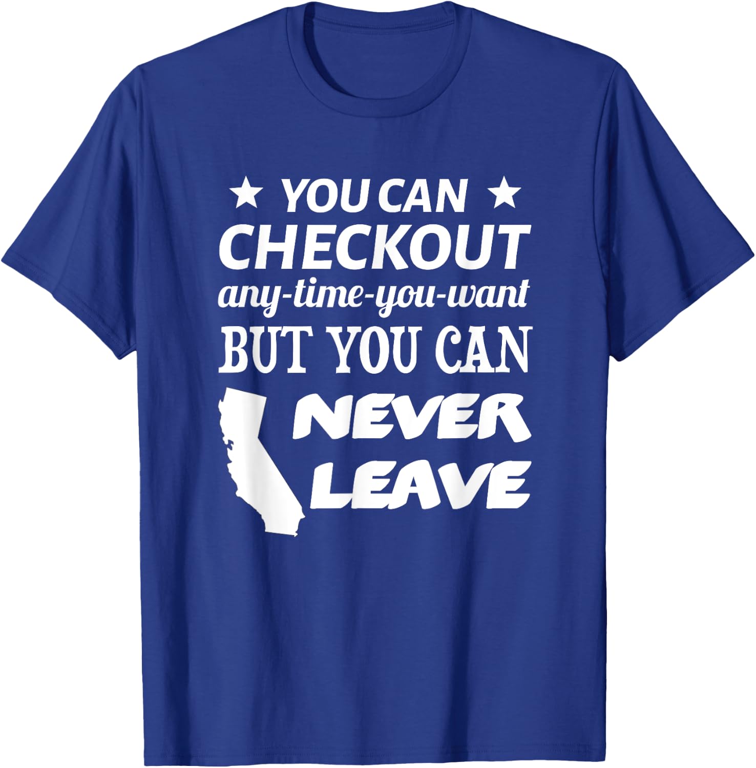 You Can Checkout Any Time You Want But You Can Never Leave T-Shirt - T-Shirt | Royal