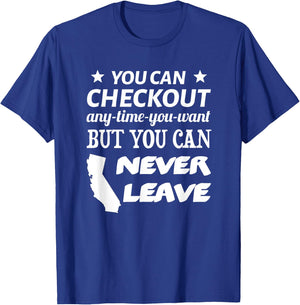 You Can Checkout Any Time You Want But You Can Never Leave T-Shirt - T-Shirt | Royal