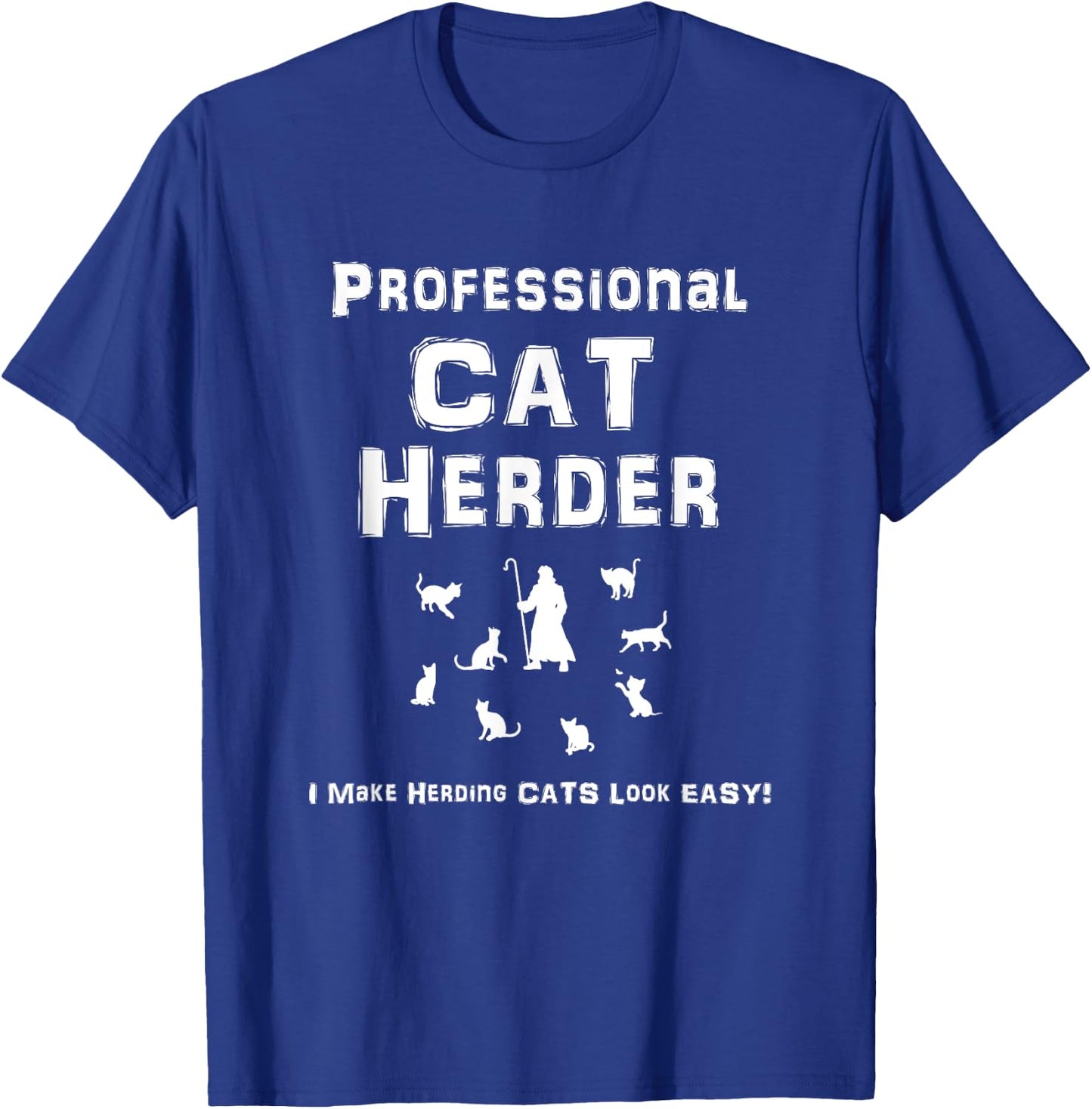 Professional Cat Herder. I Make Herding Cats Look Easy! Women Girls Kids T-Shirt - T-Shirt | Royal