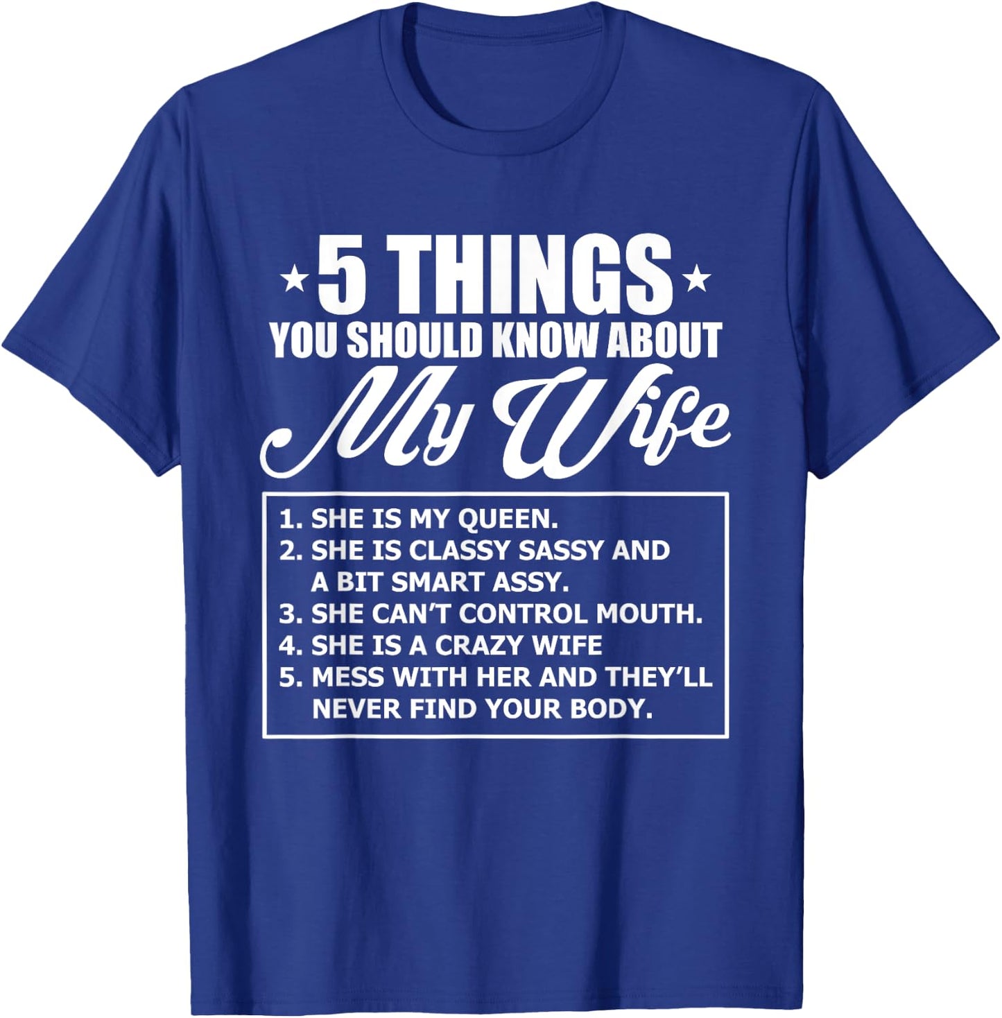 5 Things You Should Know About My Wife T-Shirt - T-Shirt | Royal