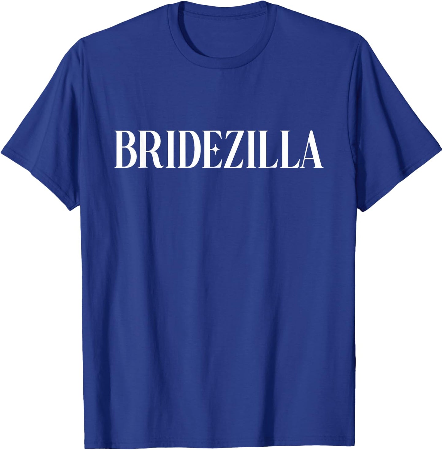 Bridezilla T-Shirt - T-Shirt | Royal