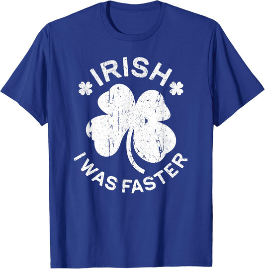 Irish I Was Faster Shirt Funny Men Women St Patricks Day T-Shirt - T-Shirt | Royal