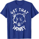 Get That Honey Bear T-Shirt - T-Shirt | Royal