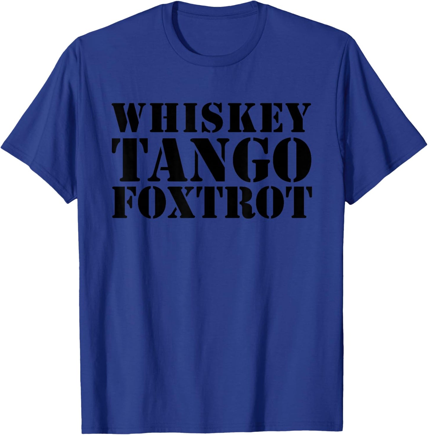 Whiskey Tango Foxtrot WTF T-Shirt - T-Shirt | Royal