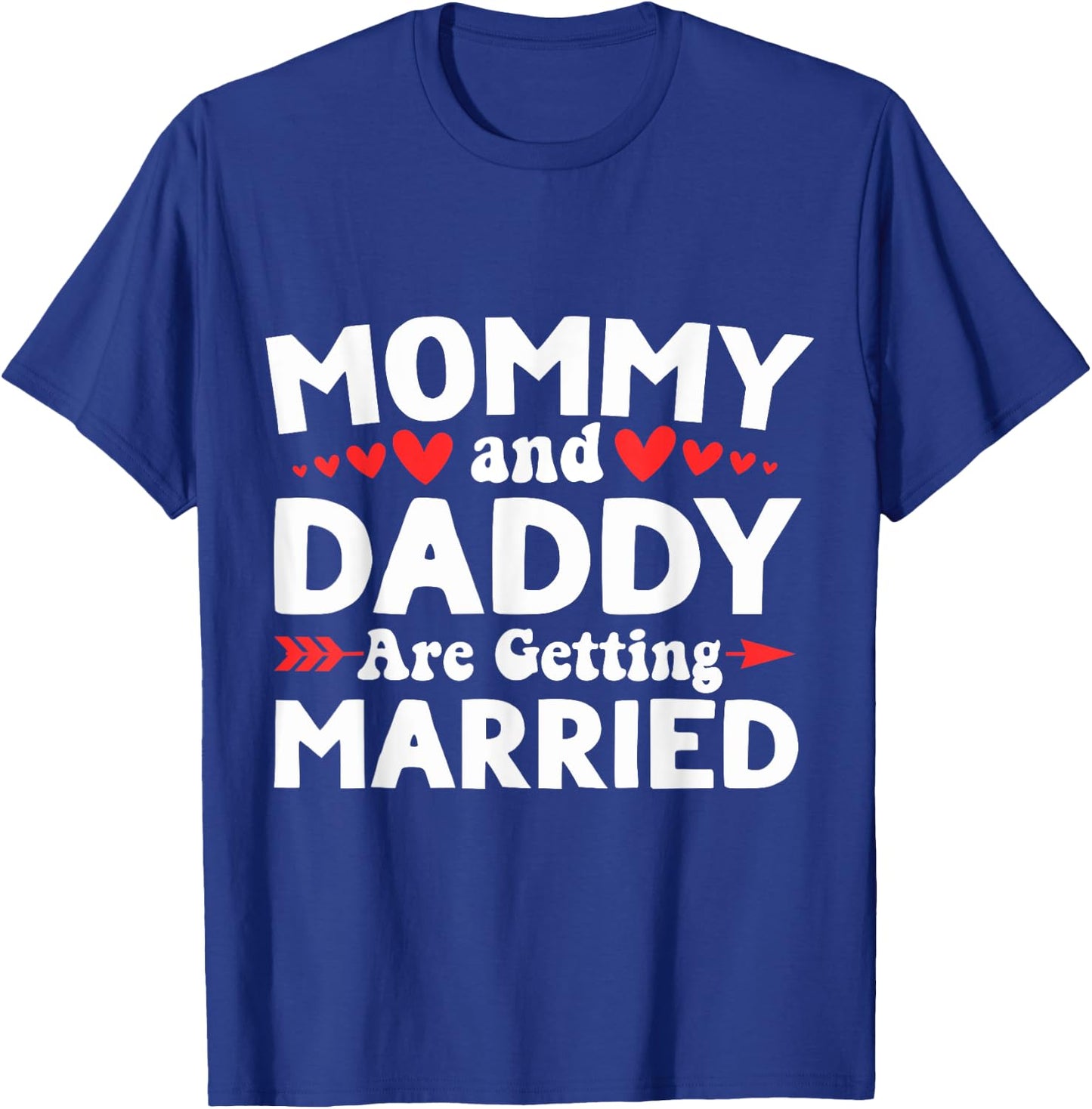 Mommy and Daddy Are Getting Married - Announcement Wedding T-Shirt - T-Shirt | Royal