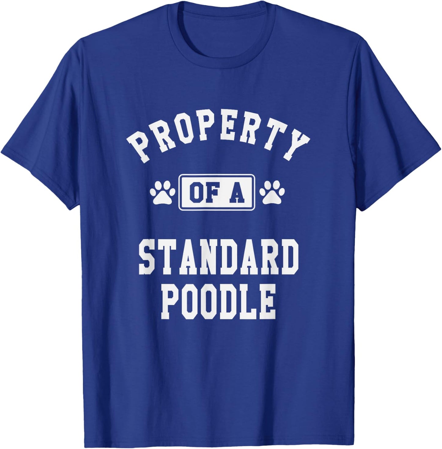Property Of Standard Poodle - Funny Poodle Lover Shirt Gift T-Shirt - T-Shirt | Royal