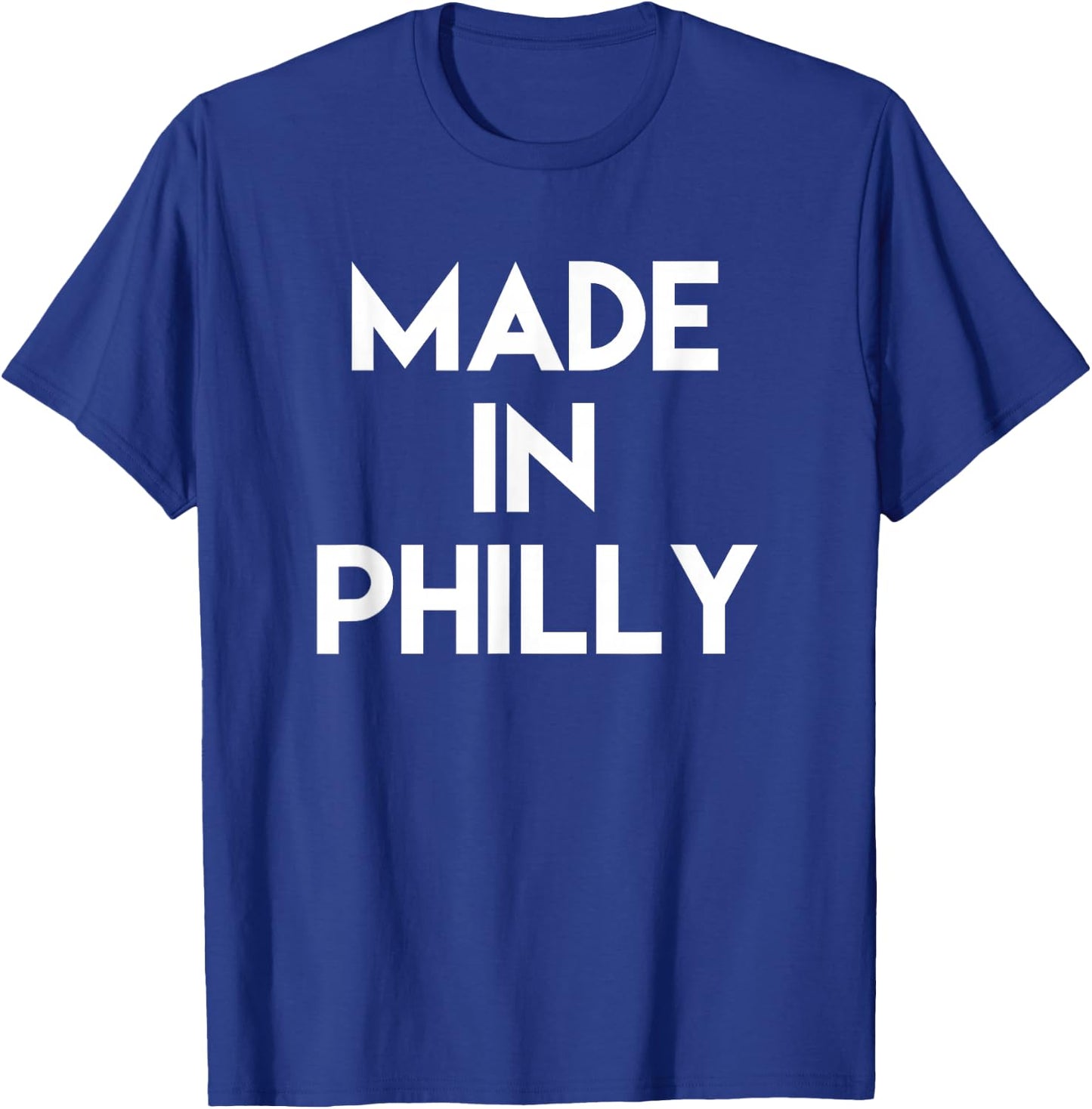 Made in Philly Philadelphia T Shirt T-Shirt - T-Shirt | Royal