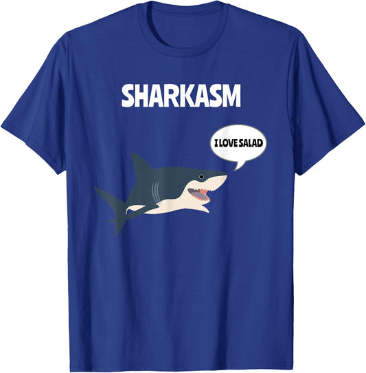 Sharkasm I Love Salad Sarcasm Pun Sarcastic Shark Lover T-Shirt - T-Shirt | Royal