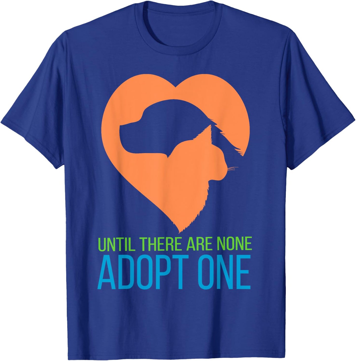 Until There Are None Adopt One T-Shirt - T-Shirt | Royal