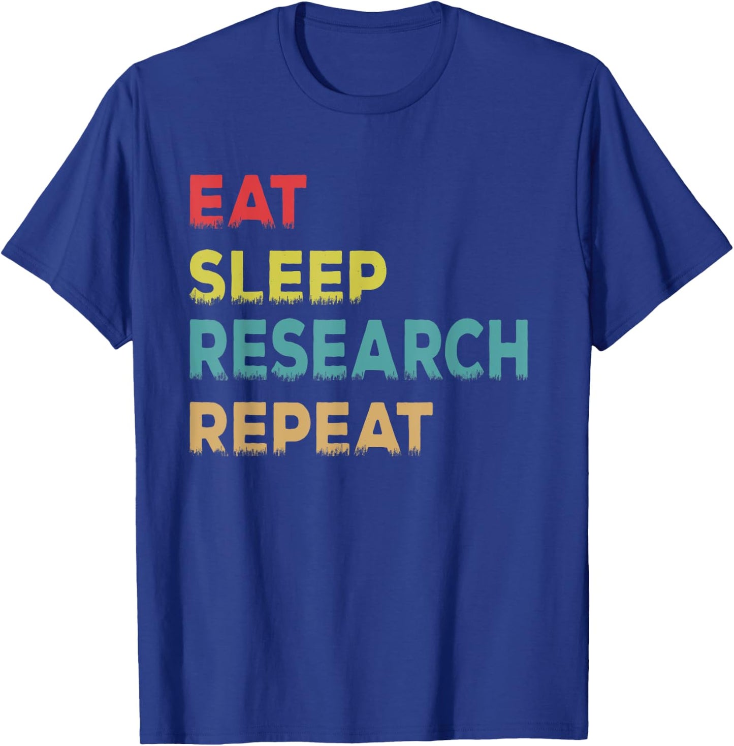 Retro Vintage Researcher Gift, Eat Sleep Research Repeat T-Shirt - T-Shirt | Royal