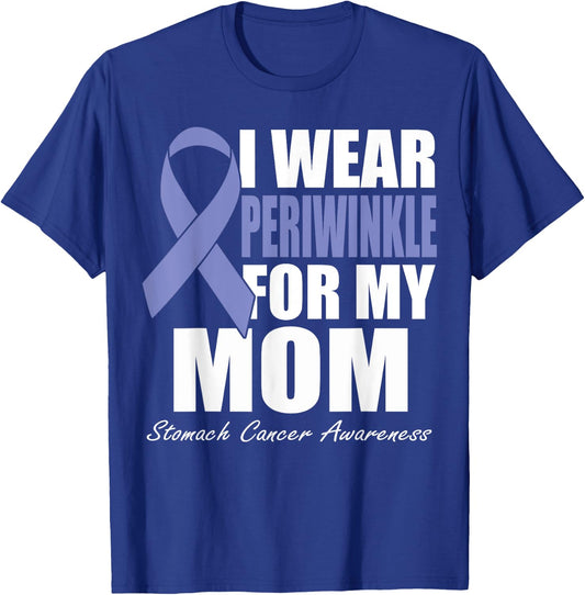I Wear Periwinkle For My Mom Stomach Cancer Awareness T-Shirt - T-Shirt | Royal