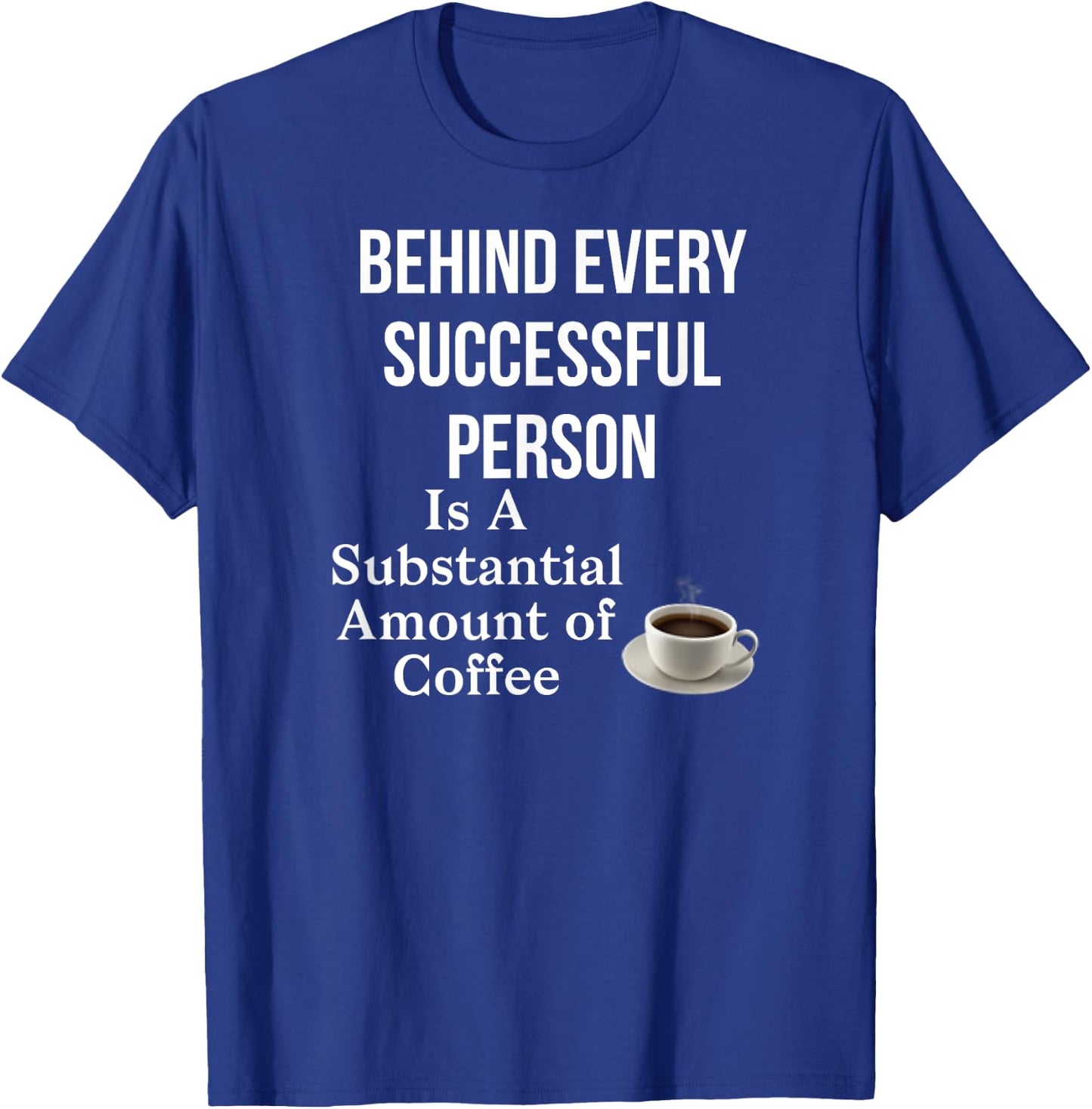 Funny Coffee Lovers T-Shirt - T-Shirt | Royal