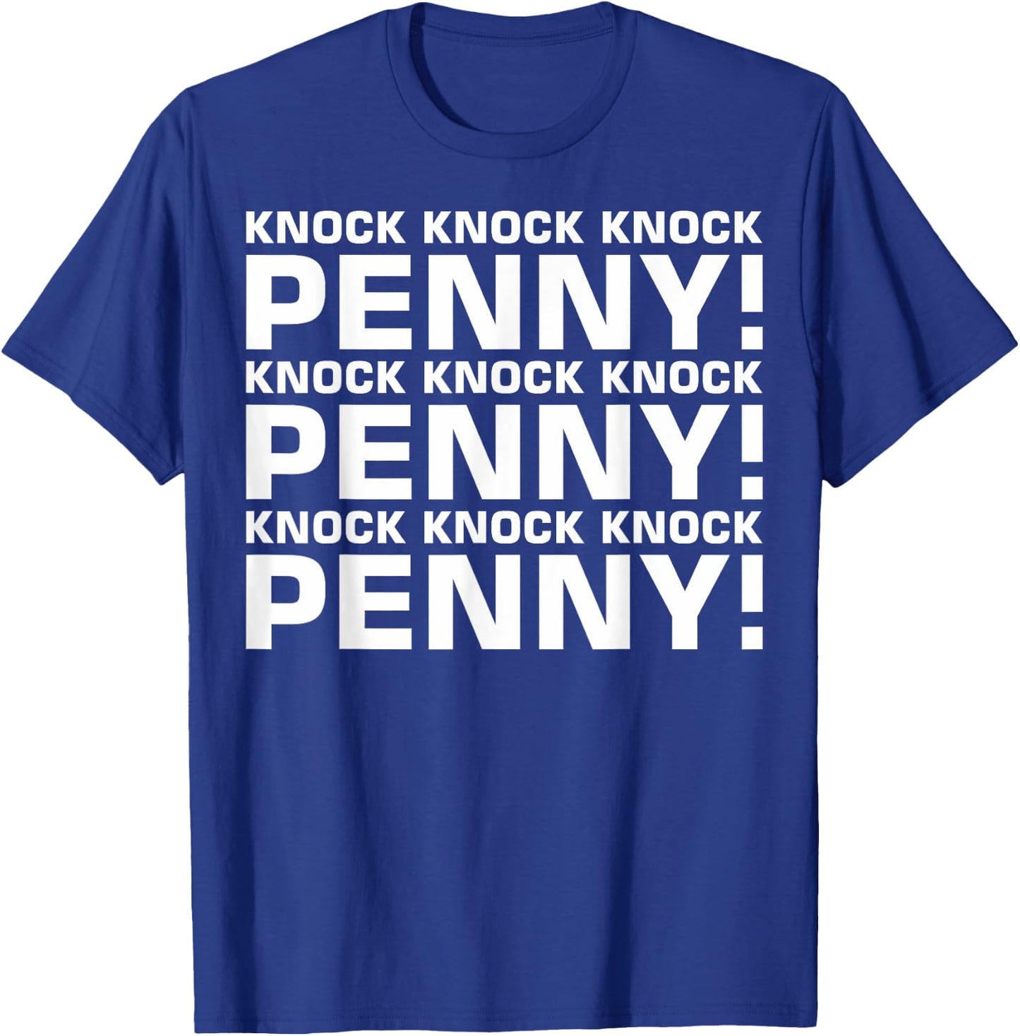 Knock Knock Knock Penny T-Shirt - T-Shirt | Royal