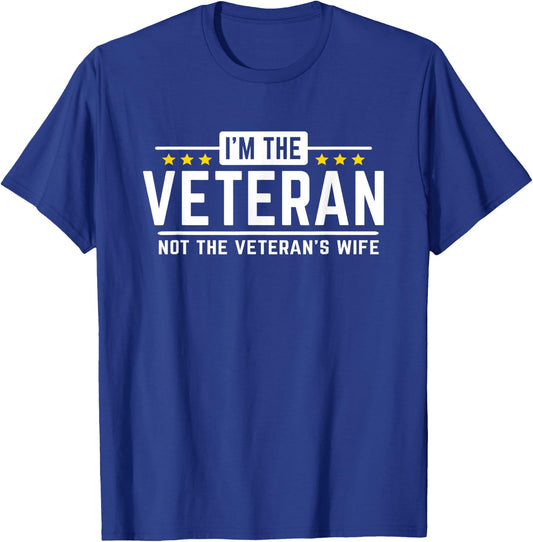 I'm The Veteran Not The Veteran's Wife - Proud T Shirt T-Shirt - T-Shirt | Royal