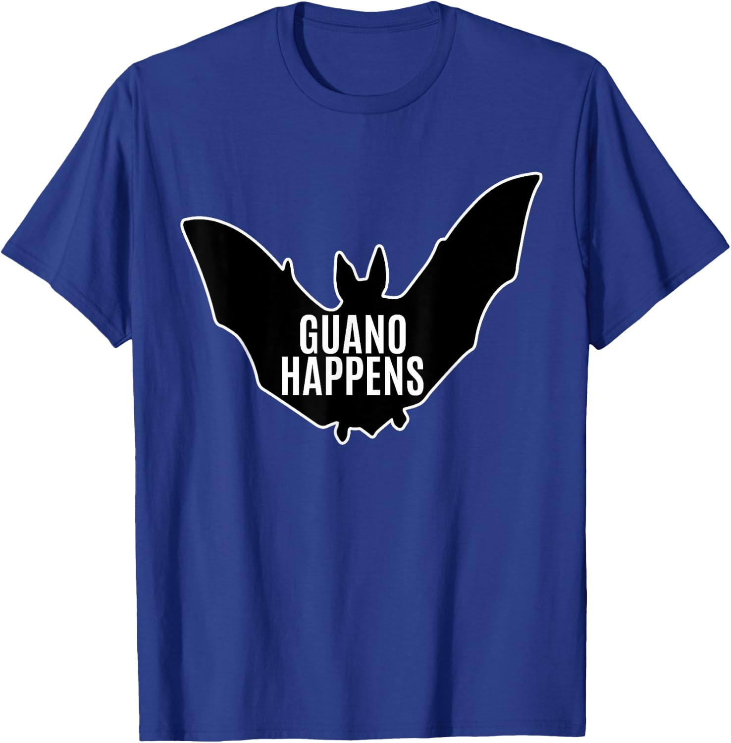 Guano Happens - Funny Bat Poop Quote T-Shirt - T-Shirt | Royal