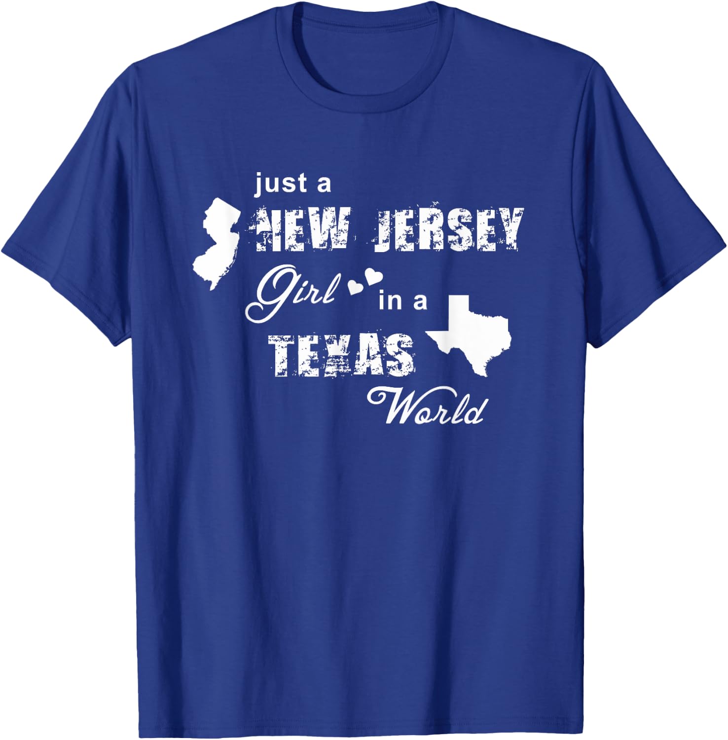 Just a New Jersey girl in a Texas world t shirt printing T-Shirt - T-Shirt | Royal