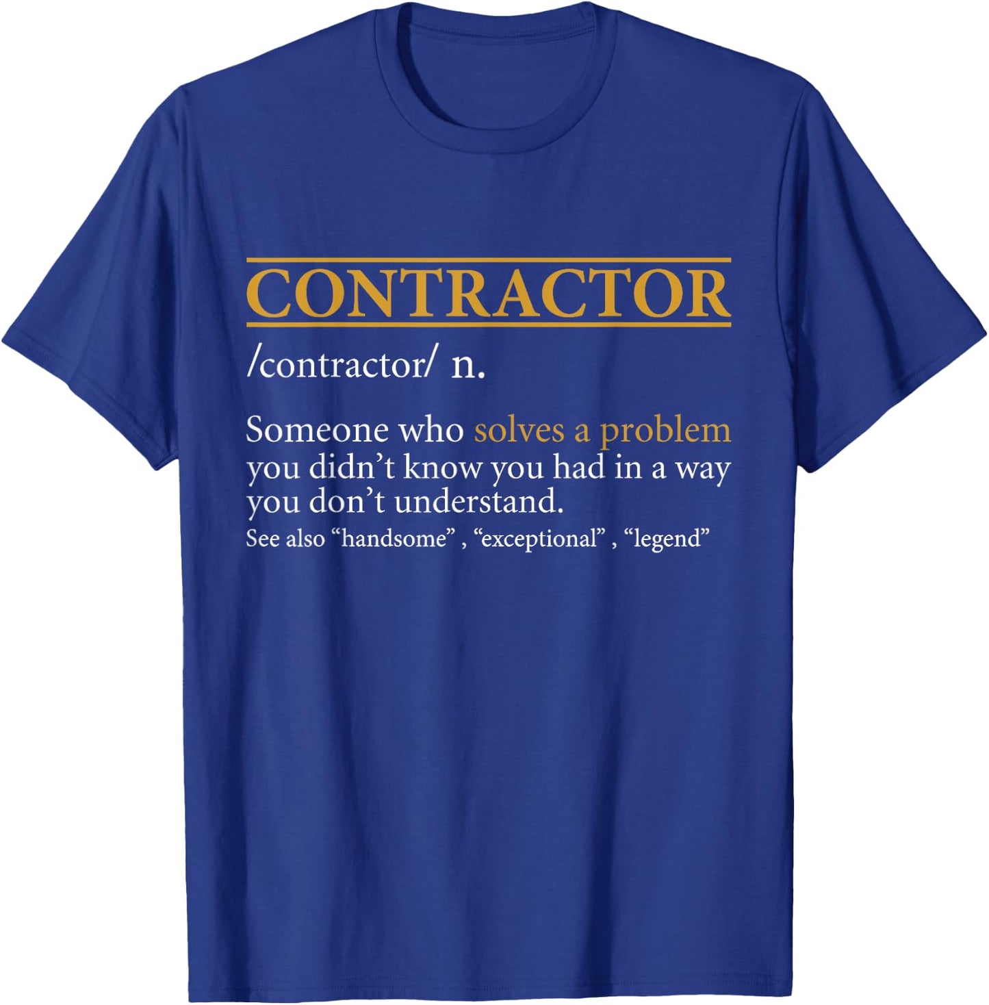 Funny CONTRACTOR definition Birthday or Christmas Gift T-Shirt - T-Shirt | Royal